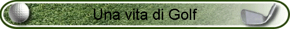 Una vita di Golf